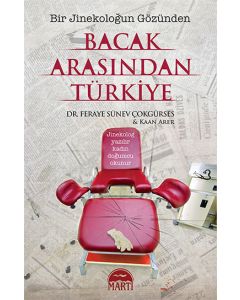 Bacak Arasından Türkiye  Bir Jinekoloğun Gözünden