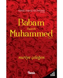 Babam Hz. Muhammed Kenz-i Aşk - Hz. Fatima