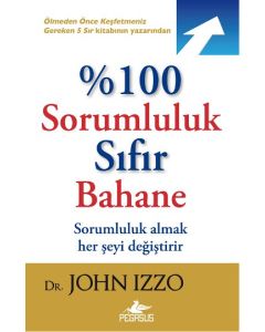 %100 Sorumluluk  Sıfır Bahane  Sorumluluk Almak  Her Şeyi Değiştirir
