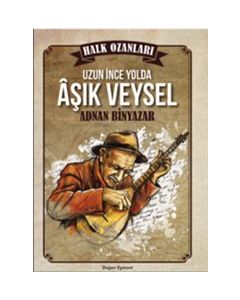 Aşık Veysel : Uzun İnce Bir Yolda
