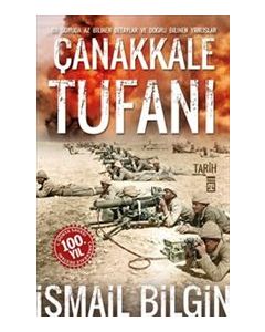 Çanakkale Tufanı - 101 Soruda Az  Bilinen Detaylar Ve Doğru Bilinen Yanlışlar