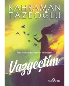Vazgeçtim