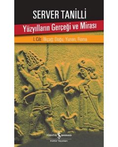 Yüzyılların Gerçeği ve Mirası (1. Cilt)