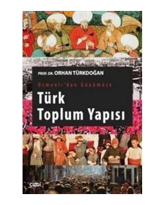 Osmanlı'dan  Günümüze  Türk Toplum Yapısı