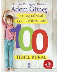 7-14 Yaş Dönemi  Çocuk Eğitiminde  100 Temel Kural