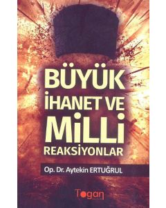 Büyük İhanet ve  Milli Reaksiyonlar