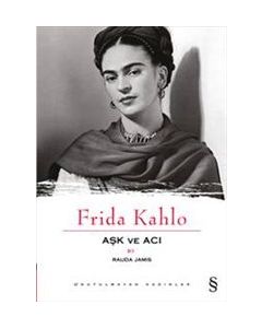 Frida Kahlo  Aşk ve Acı
