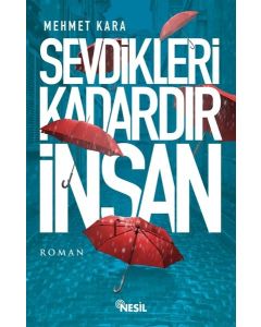 Sevdikleri Kadardır İnsan