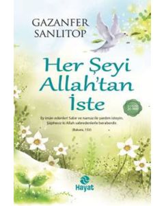 Her Şeyi Allah'tan İste