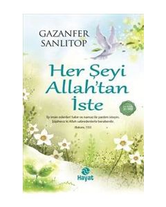 Her Şeyi Allah’tan İste