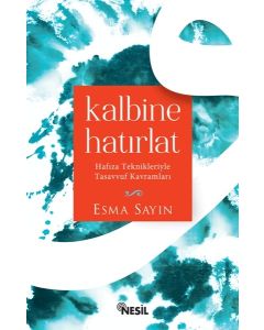 Kalbine Hatırlat Hafıza Teknikleriyle  Tasavvuf Kavramları