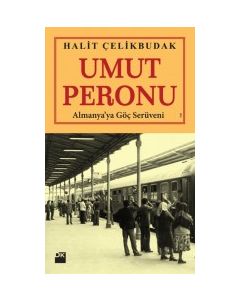Umut Peronu Almanya'ya  Göç Serüveni