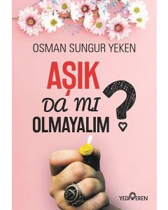 Aşık da mı Olmayalım?