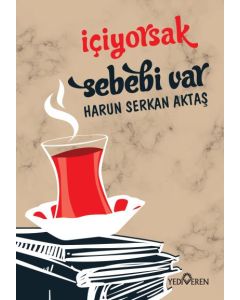 İçiyorsak Sebebi Var