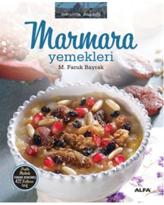 Marmara Yemekleri  Pratik Ölçülerle  Tamamı Denenmiş  422 Katkısız Tarif