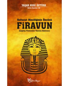 Saltanat Dinciliğinin  Öncüsü  Firavun  Çağdaş Firavunları  Tanıma Kılavuzu
