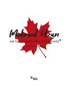 Aşk Gibi Aydınlık Ölüm Gibi Karanlık