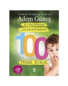 0-6 Yaş Dönemi  Çocuk Eğitiminde  100 Temel Kural