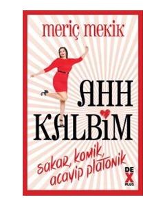 Ahh Kalbim - Sakar, Komik, Acayip Platonik