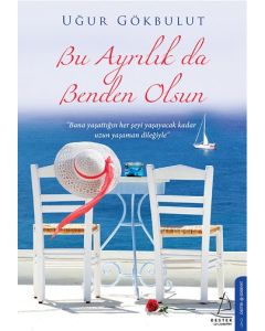 Bu Ayrılık Da Benden Olsun