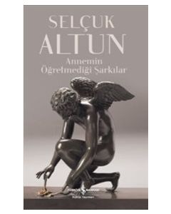 Annemin Öğretmediği Şarkılar