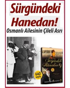 Sürgündeki Hanedan Osmanlı Ailesinin Çileli Asrı