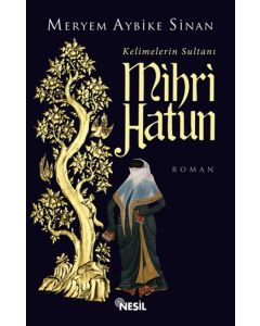 Kelimelerin Sultanı Mihri Hatun