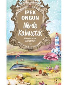 Nerde Kalmıştık  Bir Genç Kızın  Gizli Defteri 12