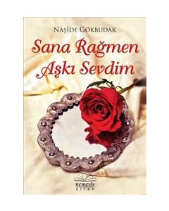 Sana Rağmen Aşkı Sevdim