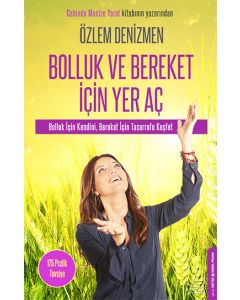 Bolluk ve Bereket  İçin Yer Aç