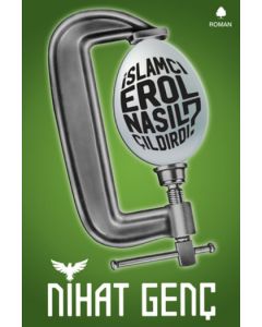 İslamcı Erol Nasıl Çıldırdı?