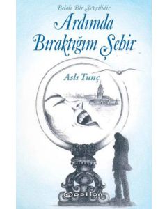 Ardımda Bıraktığım Şehir