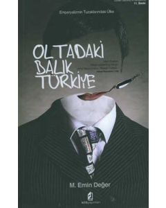 Oltadaki Balık Türkiye   Emperyalizmin  Tuzaklarındaki Ülke