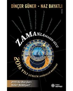Zamanlamanın Gücü  2016 Yılı Günlük  Astroloji Rehberi