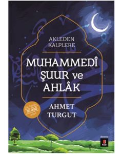 Muhammedi Şuur ve Ahlak - Akleden Kalplere