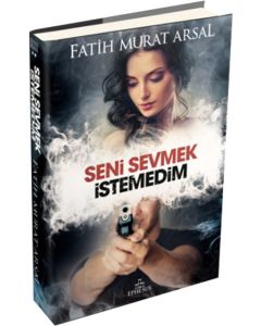 Seni Sevmek İstemedim