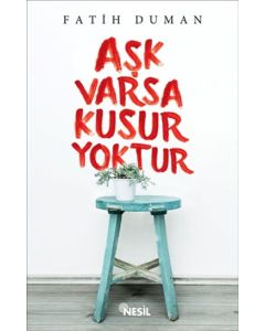 Aşk Varsa Kusur Yoktur