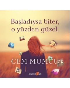 Başladıysa Biter, O Yüzden Güzel