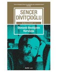 Osmanlı Beyliğinin Kuruluşu - Külliyat 1