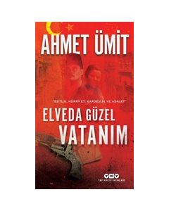 Elveda Güzel Vatanım - Eşitlik, Hürriyet, Kardeşlik ve Adalet