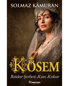 Kösem  İktidar Şerbeti Kan Kokar