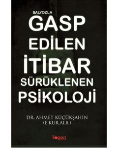 Balyozla Gasp Edilen İtibar Sürüklenen Psikoloji