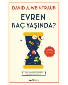 Evren Kaç Yaşında? - Büyük Patlamadan  Günümüze Ne Kadar Zaman Geçti?