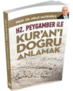 Hz. Peygamber ile Kuran-ı Doğru Anlamak