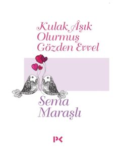 Kulak Aşık Olurmuş Gözden Evvel