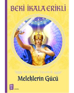 Meleklerin Gücü - Meleklerle Yaşamak