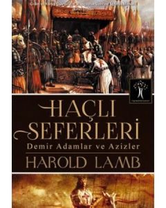 Haçlı Seferleri - Demir Adamlar ve Azizler