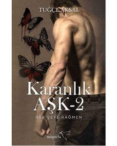 Karanlık Aşk 2 - Her Şeye Rağmen