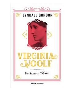 Virginia Woolf - Bir Yazarın Yaşamı