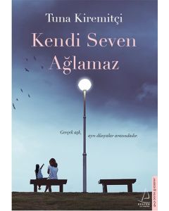 Kendi Seven Ağlamaz